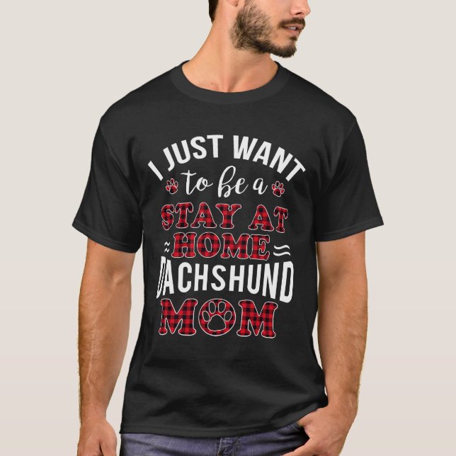 Camiseta Só Quero Ficar Em Casa Dachshund Mãe (Frente)