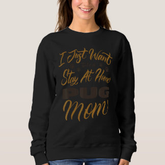 Camiseta Só Quero Ficar Em Casa Pug Mãe