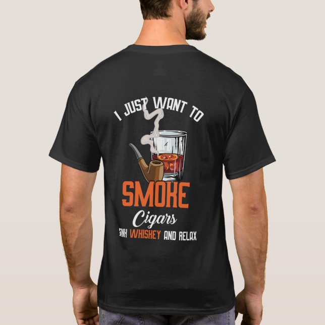 Camiseta Só Quero Fumar Cigarros Beber Uísque E Relaxe (Verso)