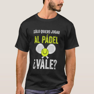 Camiseta Só quero jogar pádel, tá