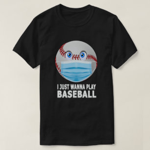 Camiseta Só Quero Jogar Rosto De Beisebol Engraçado.