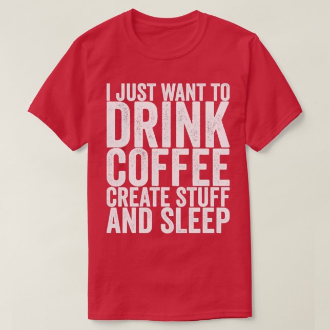 Camiseta Só Quero Tomar Café Criado E Dormir. (Frente do Design)