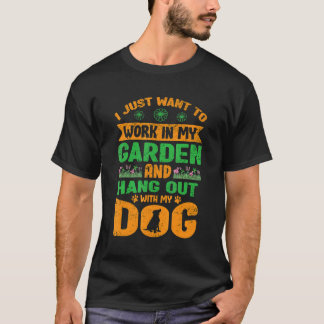 Camiseta Só Quero Trabalhar No Meu Jardim E Sair Com