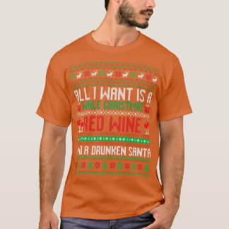 Camiseta Só quero um pouco de vinho tinto de Natal e um Dru