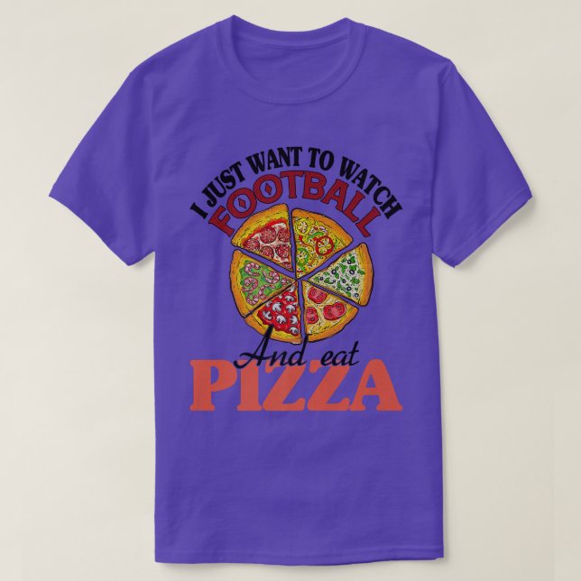 Camiseta Só Quero Ver Futebol E Comer Pizza. (Frente do Design)