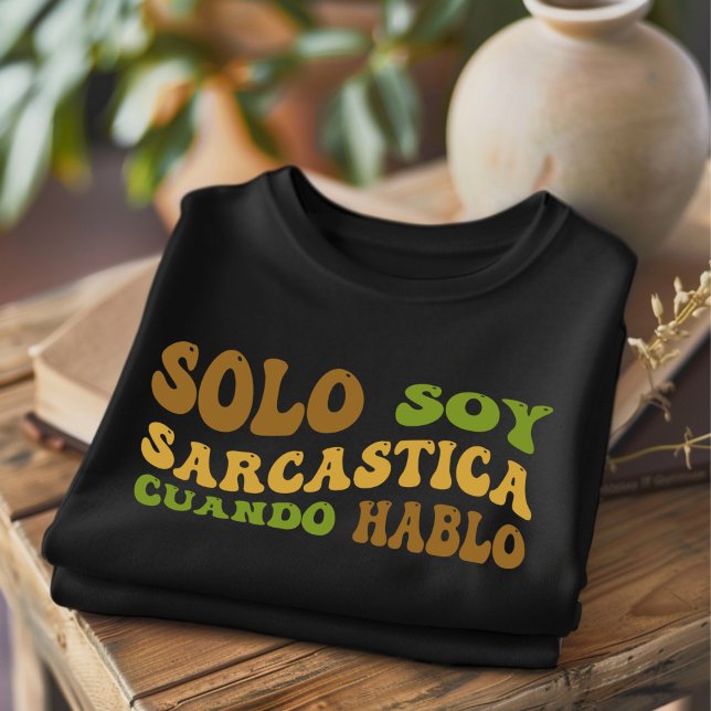 Camiseta Só Sou Sarcástica Espanhol Divertido (Criador carregado)