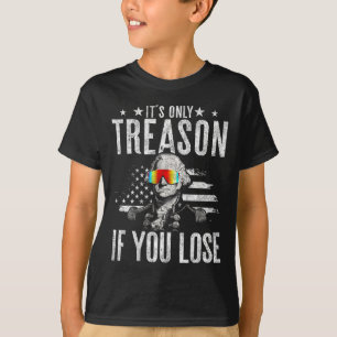Camiseta Só Traição Se Perder George Washington 4 De
