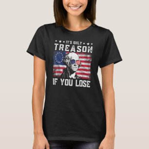Camiseta Só traição se você Perder George Washington 4t