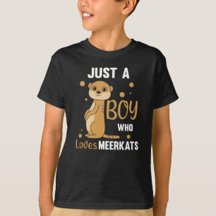 Camiseta Só um garoto que ama Meerkats - Animais do Zoo