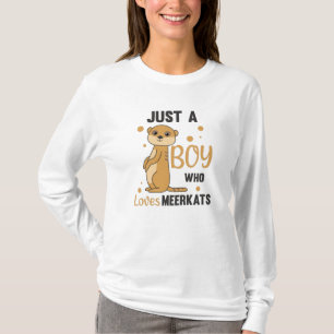 Camiseta Só um garoto que ama Meerkats - Animais do Zoo