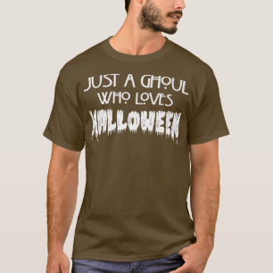 Camiseta Só Um Ghoul Que Ama Halloween Um Frio Engraçado