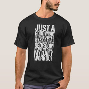 Camiseta Só Uma Boa Mãe Tentando Convencer Os Meus Filhos D