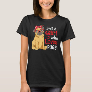Camiseta Só Uma Garota Que Adora Pugs - Garotas Bonitas E 