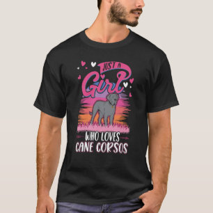 Camiseta Só uma garota que ama Cane Corsos Moloss Italianos