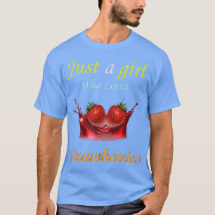 Camiseta Só uma garota que ama morangos