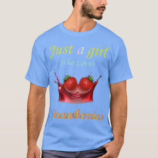 Camiseta Só uma garota que ama morangos