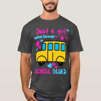 Camiseta Só uma garota que ama ônibus escolares 13