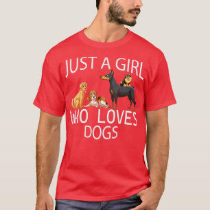 Camiseta Só uma garota que ama os cachorros e ama os cães
