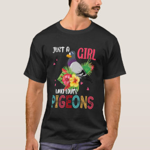 Camiseta Só Uma Garota Que Ama Pombos Meninas Bonitas Porco