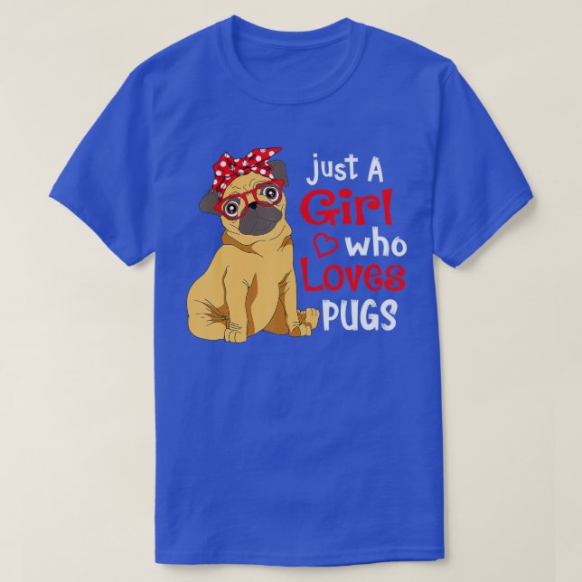 Camiseta Só uma garota que ama pugs - bonitinhas que adoram (Frente do Design)