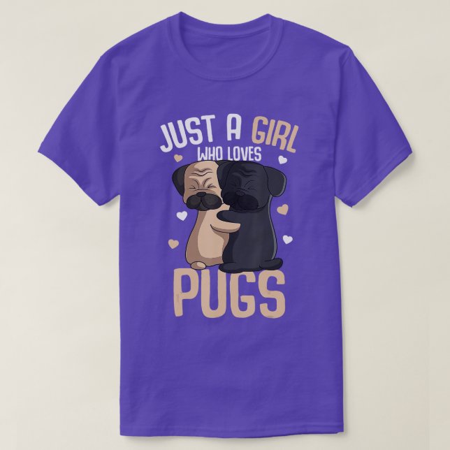 Camiseta Só uma garota que ama Pugs Garotas Pug Lover (Frente do Design)