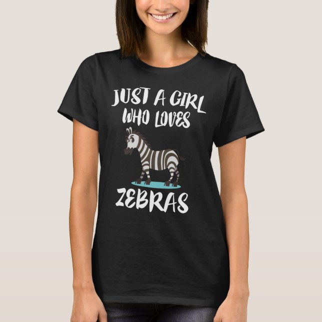 Camiseta Só Uma Garota Que Ama Zebra Animal (Frente)