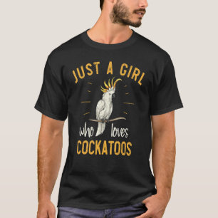 Camiseta Só Uma Menina Que Adora Cockatoos, Pinto De Papaga