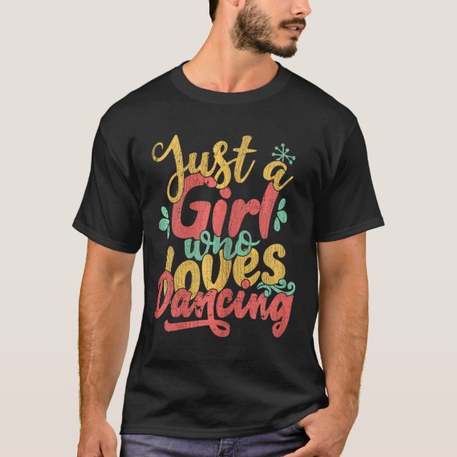 Camiseta Só Uma Menina Que Adora Dançando Presente Para Dan (Frente)
