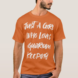 Camiseta Só Uma Menina Que Ama Aquário Mantendo 1