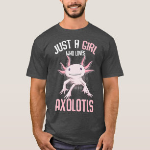 Camiseta Só Uma Menina Que Ama Axolotls Engraçada Ao Lover 