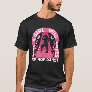 Camiseta Só Uma Menina Que Ama Dança De Hip Hop As Meninas 