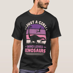 Camiseta Só Uma Menina Que Ama Dinossauros, Bonitas Dino Wo