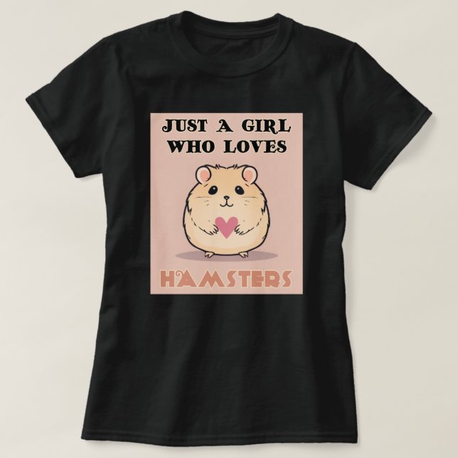 Camiseta Só Uma Menina Que Ama Hamsters, Um Bestiço (Frente do Design)