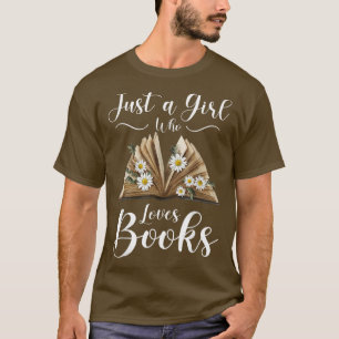Camiseta Só Uma Menina Que Ama Livros Amam Flores Bonitas