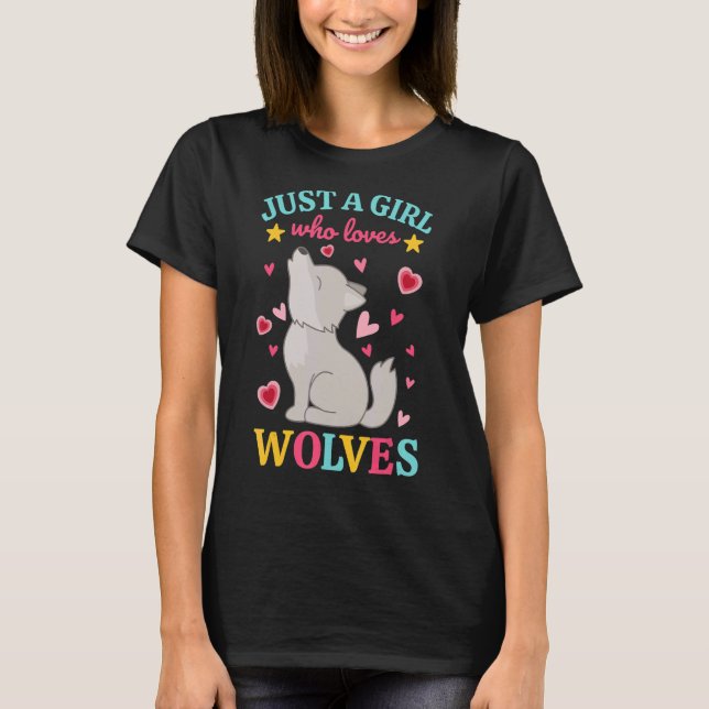 Camiseta Só Uma Menina Que Ama Lobos Wolfdog Howling Wol (Frente)