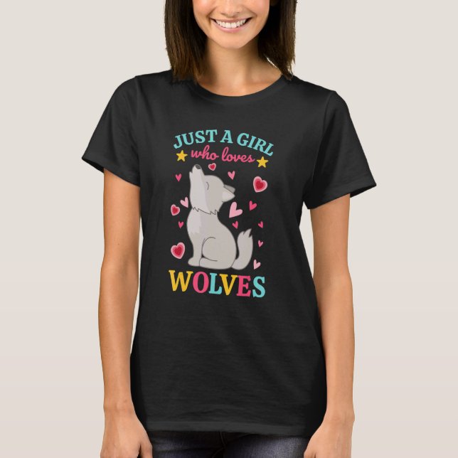 Camiseta Só Uma Menina Que Ama Lobos Wolfdog Howling Wol (Frente)