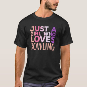 Camiseta Só Uma Menina Que Ama O Jogador De Boliche Bowl S