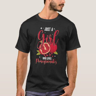 Camiseta Só Uma Menina Que Ama Pomegranata Frutas Doces