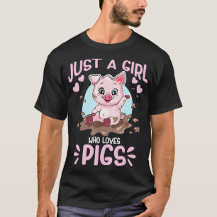 Camiseta Só Uma Menina Que Ama Porcos Felizes E Engraçados
