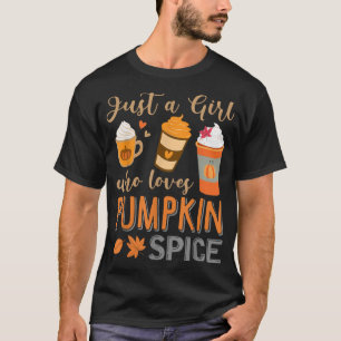 Camiseta Só Uma Menina Que Ama Pumpkin Spice No Outono Cai