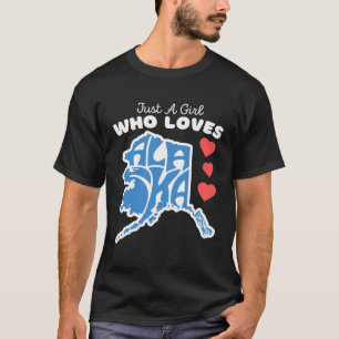 Camiseta Só Uma Menina Que Ama Ruas Escamoteadas Do Alasca
