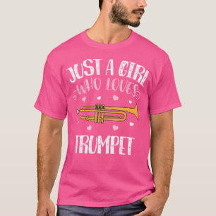 Camiseta Só Uma Menina Que Ama Um Trompete Engraçado