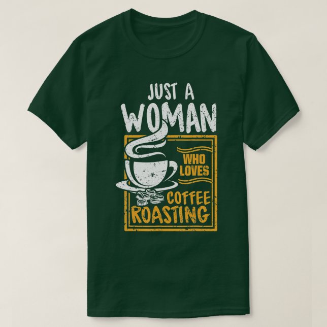 Camiseta Só Uma Mulher Que Ama Café A Arrumar Café (Frente do Design)