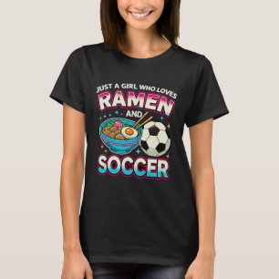 Camiseta Só Uma Rapariga Que Ama Ramen E Futebol 