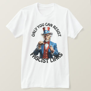Camiseta "Só Você Pode Resistir a Fascistas Mentirosos" & T