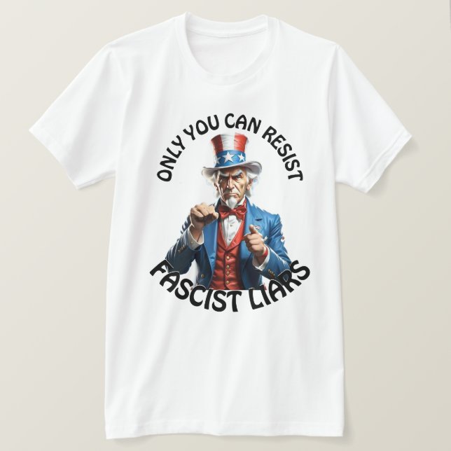 Camiseta "Só Você Pode Resistir a Fascistas Mentirosos" & T (Frente do Design)