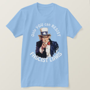 Camiseta "Só Você Pode Resistir A Mentiras Fascistas" E Tio