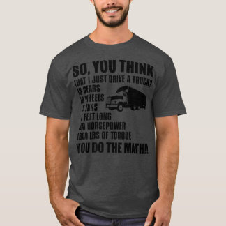 Camiseta So You Think That I Just Drive A Truck - Funny Tru