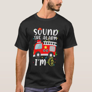 Camiseta Soa o alarme. Sou 6 Aniversário do Bombeiro 6 Y