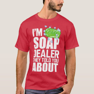 Camiseta Soap Dealer Im soap revendedores eles te contaram 